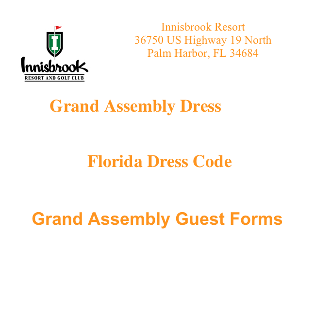 
￼￼


Grand Assembly Dress Code


 Florida Dress Code               
DressCodeTri.docx

Grand Assembly Guest Forms






